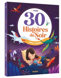 Mes 30 histoires du soir pour rêver