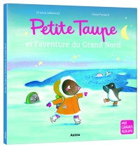 Petite taupe et l'aventure du grand nord