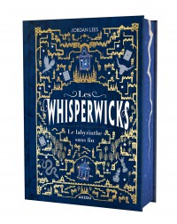 Les Whisperwicks - Le labyrinthe sans fin - relié collector